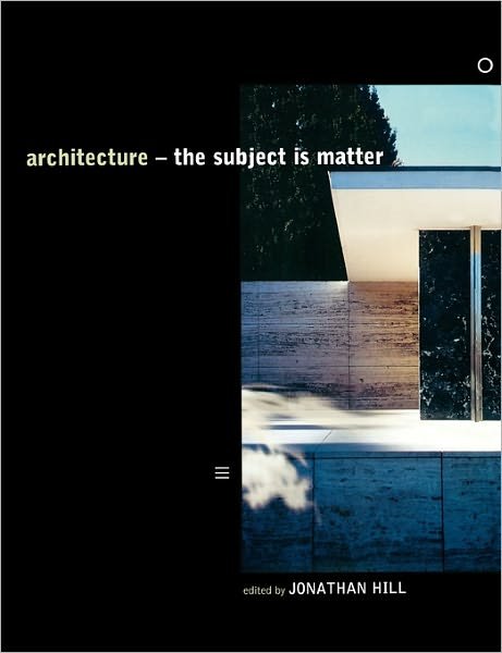 Cover for Jonathan Hill · Architecture: The Subject is Matter (Paperback Book) (2001)