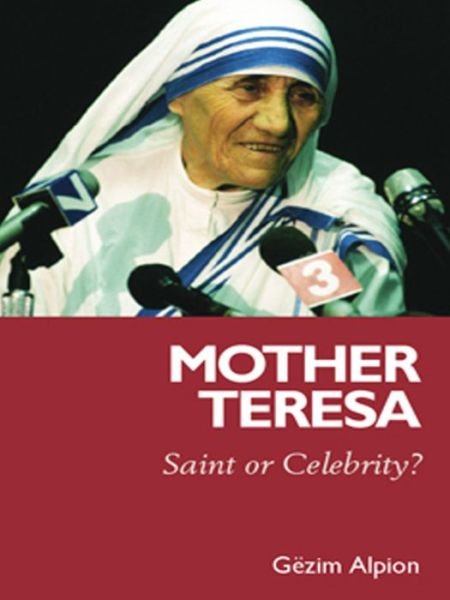 Cover for Gezim Alpion · Mother Teresa: Saint or Celebrity? (Innbunden bok) (2006)