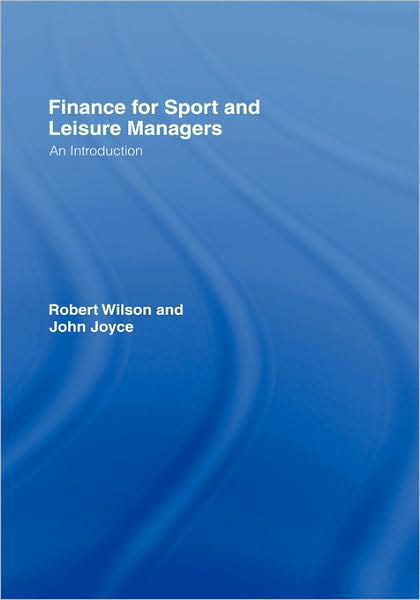 Cover for Robert Wilson · Finance for Sport and Leisure Managers: An Introduction (Hardcover Book) (2007)