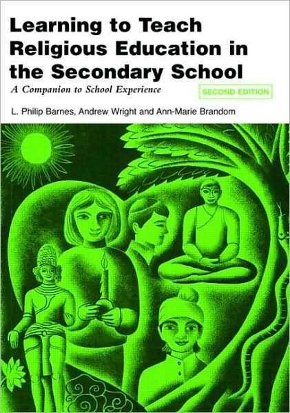 Learning to Teach Religious Education in the Secondary School: a Companion to School Experience - Learning to Teach Subjects in the Secondary School Series - Andrew Wright - Books - Taylor & Francis Ltd - 9780415420464 - August 20, 2008