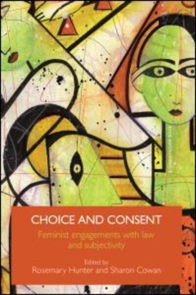 Cover for Rosemary Hunter · Choice and Consent: Feminist Engagements with Law and Subjectivity (Paperback Book) (2009)