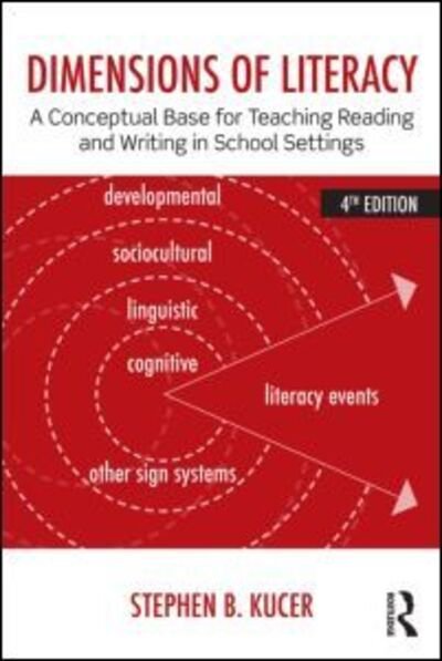 Cover for Kucer, Stephen B. (Washington State University) · Dimensions of Literacy: A Conceptual Base for Teaching Reading and Writing in School Settings (Paperback Bog) (2014)