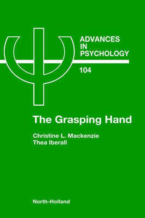 Cover for MacKenzie, C.L. (Simon Fraser University, Burnaby, B.C., Canada) · The Grasping Hand - Advances in Psychology (Hardcover Book) (1994)
