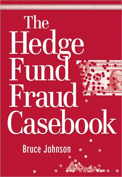 Cover for Bruce Johnson · The Hedge Fund Fraud Casebook - Wiley Finance (Gebundenes Buch) (2010)