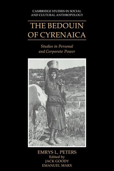 Cover for Emrys L. Peters · The Bedouin of Cyrenaica: Studies in Personal and Corporate Power - Cambridge Studies in Social and Cultural Anthropology (Paperback Book) (2007)