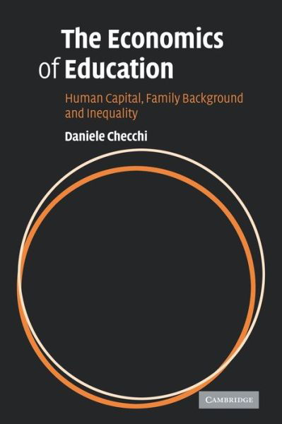 The Economics of Education: Human Capital, Family Background and Inequality - Checchi, Daniele (Universita degli Studi di Milano) - Bøker - Cambridge University Press - 9780521066464 - 19. juni 2008