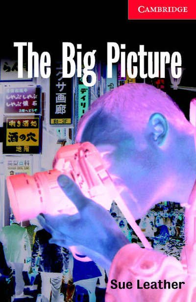 Cover for Sue Leather · The Big Picture Level 1 Beginner / Elementary - Cambridge English Readers (Taschenbuch) (2001)