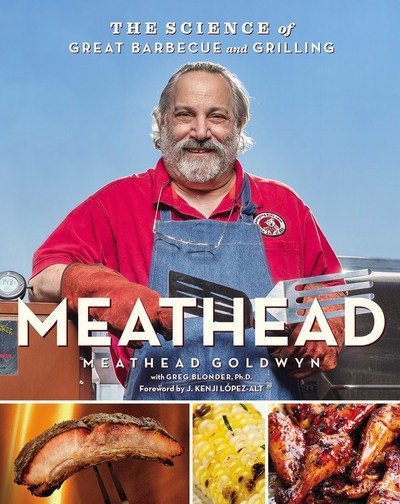 Cover for Meathead Goldwyn · Meathead: The Science of Great Barbecue and Grilling (Hardcover Book) (2016)