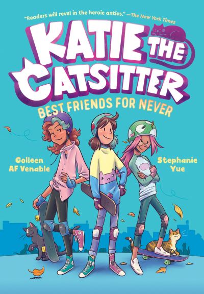 Cover for Colleen AF Venable · Katie the Catsitter 2: Best Friends for Never - Katie the Catsitter (Hardcover Book) (2022)