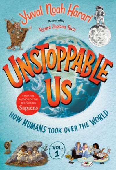 Cover for Random House · Unstoppable Us, Volume 1: How Humans Took Over the World (Hardcover Book) (2022)