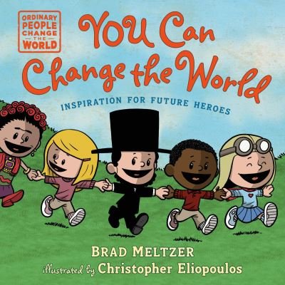Cover for Brad Meltzer · You Can Change the World - Ordinary People Change the World (Hardcover bog) (2024)