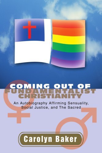 Cover for Carolyn Baker · Coming out of Fundamentalist Christianity: an Autobiography Affirming Sensuality, Social Justice, and the Sacred (Paperback Book) (2007)