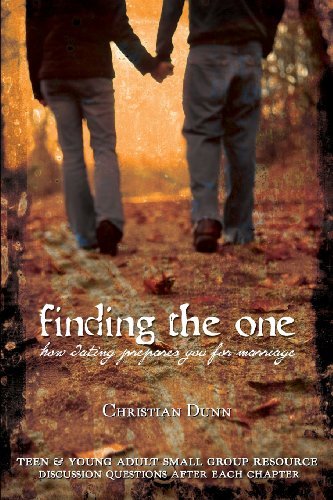 Cover for Christian Dunn · Finding the One: How Dating Prepares You for Marriage (Paperback Book) (2007)