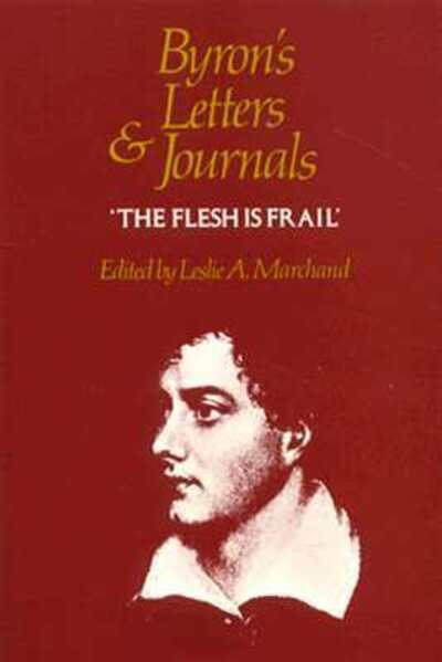 Cover for Lord George Gordon Byron · Letters and Journals (1818-19, The Flesh is Frail) - Flesh is Frail (Hardcover Book) [New edition] (1976)