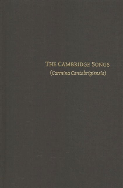 Cover for Jan M. Ziolkowski · The Cambridge Songs (Carmina Cantabrigiensia) - Harvard Studies in Medieval Latin (Inbunden Bok) (2021)