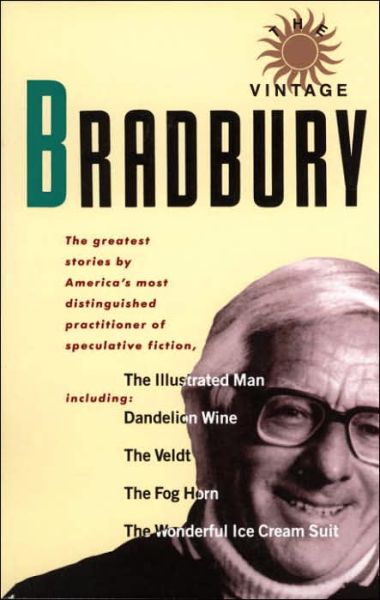 The Vintage Bradbury: the Greatest Stories by America's Most Distinguished Practioner of Speculative Fiction - Ray Bradbury - Books - Vintage - 9780679729464 - July 14, 1990