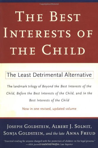 The Best Interests of the Child: The Least Detrimental Alternative - Joseph Goldstein - Kirjat - Simon & Schuster - 9780684835464 - sunnuntai 8. helmikuuta 1998
