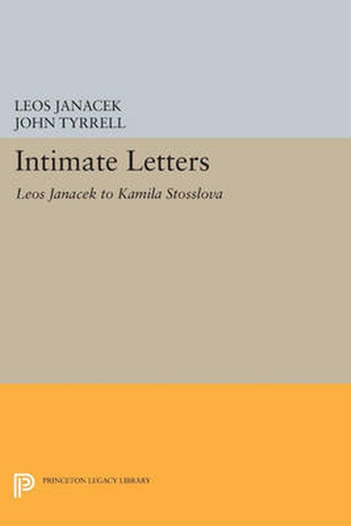 Cover for Leos Janacek · Intimate Letters: Leos Janacek to Kamila Stosslova - Princeton Legacy Library (Taschenbuch) (2014)