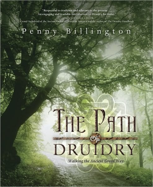 The Path of Druidry: Walking the Ancient Green Way - Penny Billington - Livres - Llewellyn Publications,U.S. - 9780738723464 - 8 juillet 2011