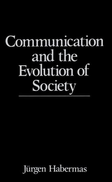 Cover for Habermas, Jurgen (Professor of Philosophy Emeritus at the Johann Wolfgang Goethe University in Frankfurt) · Communication and the Evolution of Society (Pocketbok) (1991)