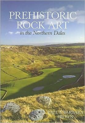 Cover for Paul Brown · Prehistoric Rock Art in the Northern Dales (Paperback Book) (2008)