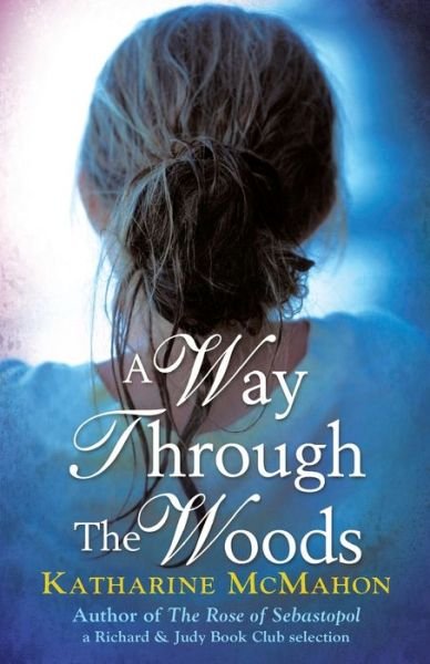 Cover for Katharine McMahon · A Way Through The Woods (Paperback Book) (2009)