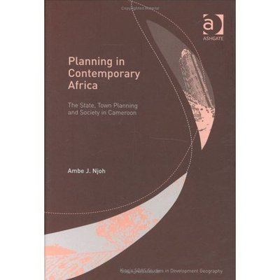 Cover for Ambe J. Njoh · Planning in Contemporary Africa: The State, Town Planning and Society in Cameroon - King's SOAS Studies in Development Geography (Hardcover Book) [New edition] (2003)