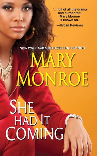 She Had It Coming - Mary Monroe - Böcker - Kensington Publishing - 9780758271464 - 1 april 2014