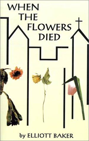Cover for Elliott Baker · When the Flowers Died (Paperback Book) (2001)