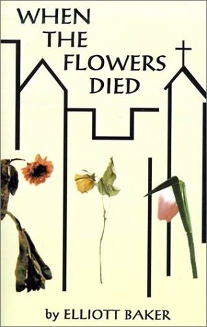 Cover for Elliott Baker · When the Flowers Died (Paperback Bog) (2001)
