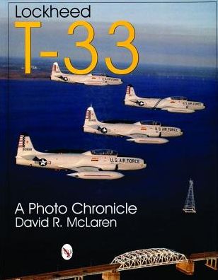 Cover for David McLaren · Lockheed T-33: A Photo Chronicle (Paperback Book) (1998)