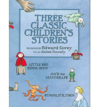 Cover for Edward Gorey · Three Classic Children's Stories  Little Red Riding Hood  Jack the Giant-Killer  and Rumpelstiltskin (Inbunden Bok) (2010)