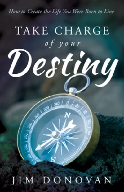 Cover for Jim Donovan · Take Charge of Your Destiny (Paperback Book) (2016)