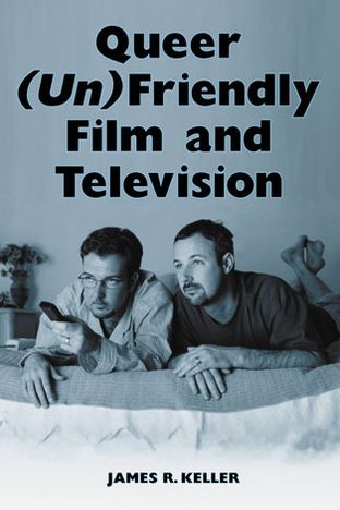 Cover for James R. Keller · Queer (Un)Friendly Film and Television (Paperback Book) (2002)