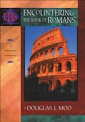 Cover for Douglas J. Moo · Encountering the Book of Romans (N/A) (2002)