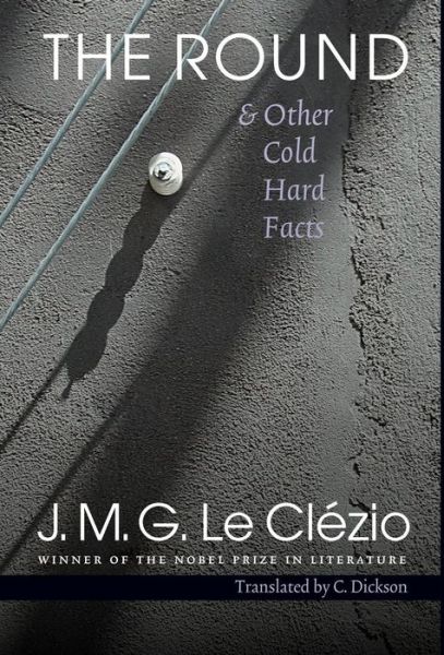 Cover for J.M.G. Le Clezio · The Round and Other Cold Hard Facts (Hardcover Book) (2003)