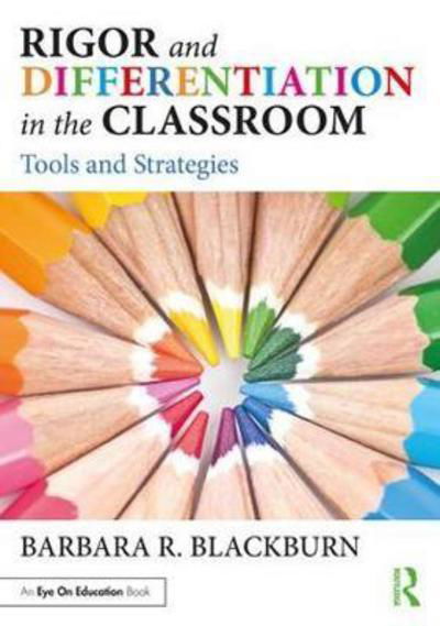 Cover for Blackburn, Barbara R. (Blackburn Consulting Group) · Rigor and Differentiation in the Classroom: Tools and Strategies (Innbunden bok) (2018)