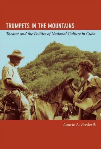 Cover for Laurie Aleen Frederik · Trumpets in the Mountains: Theater and the Politics of National Culture in Cuba (Hardcover Book) (2012)