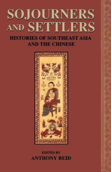 Cover for Anthony Reid · Sojourners and Settlers: Histories of Southeast Asia and the Chinese (Taschenbuch) (2001)