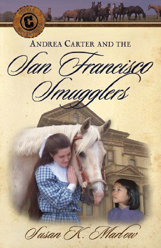 Cover for Susan K Marlow · Andrea Carter and the San Francisco Smugglers - Circle C Adventures (Paperback Book) (2008)