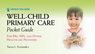 Cover for Fernandez, Tanya, MS, PA-C, IBCLC · Well-Child Primary Care Pocket Guide: For PAs, NPs, and Other Healthcare Providers (Spiral Book) (2021)