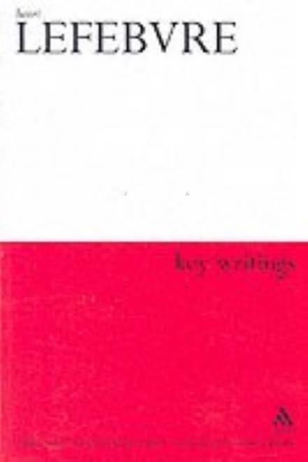 Henri Lefebvre: Key Writings - Athlone Contemporary European Thinkers - Henri Lefebvre - Libros - Continuum Publishing Corporation - 9780826466464 - 5 de marzo de 2003