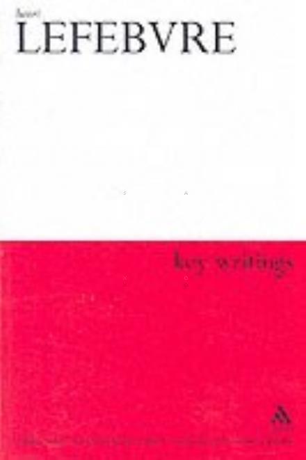 Henri Lefebvre: Key Writings - Athlone Contemporary European Thinkers - Henri Lefebvre - Bøker - Continuum Publishing Corporation - 9780826466464 - 5. mars 2003