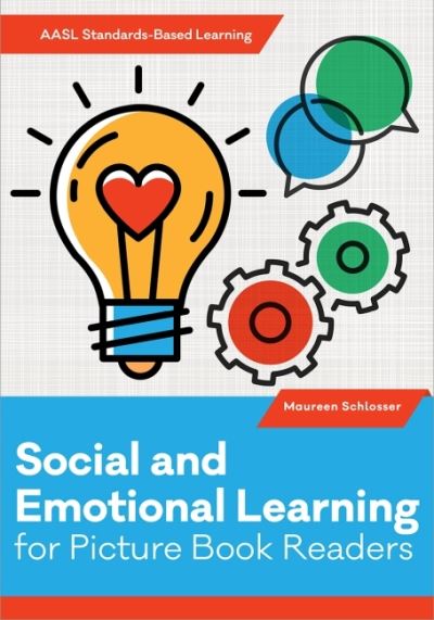Cover for Maureen Schlosser · Social and Emotional Learning for Picture Book Readers - AASL Standards–Based Learning Series (Paperback Bog) (2022)