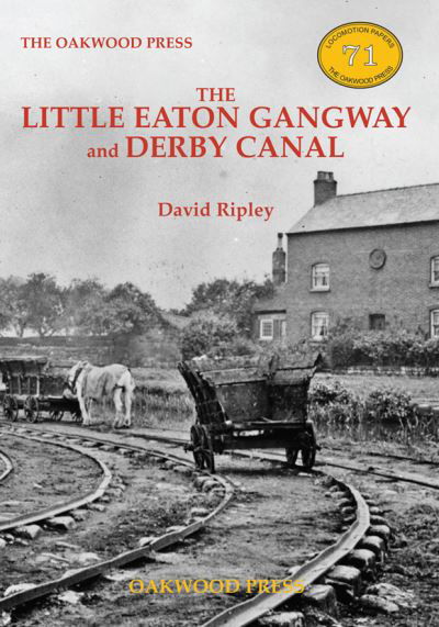 Cover for David Ripley · The Little Eaton Gangway and Derby Canal - Locomotion Papers (Paperback Book) (2021)
