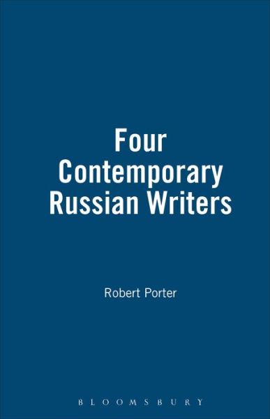 Four Contemporary Russian Writers - Robert Porter - Books - Bloomsbury Publishing PLC - 9780854962464 - 1992