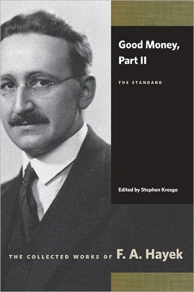 Cover for F A Hayek · Good Money: Part II: The Standard (Paperback Bog) (2009)