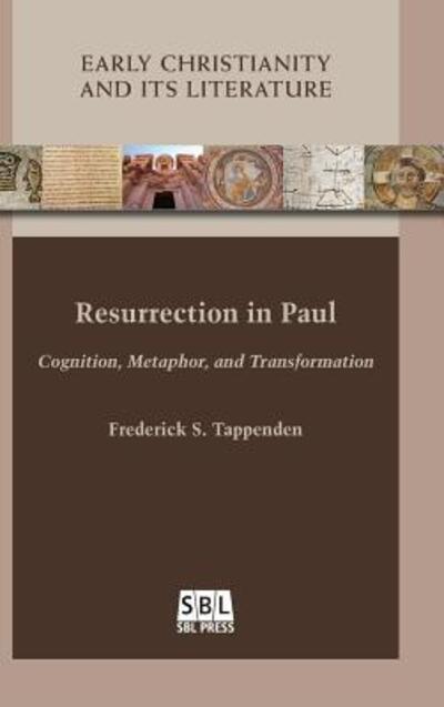 Cover for Frederick S. Tappenden · Resurrection in Paul Cognition, Metaphor, and Transformation (Hardcover Book) (2016)