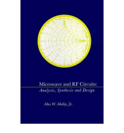 Microwave and Rf Circuits: Analysis, Syn - Medley, Max W., Jr. - Boeken - Artech House Publishers - 9780890065464 - 1 december 1992