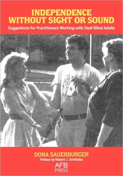 Cover for Dona Sauerburger · Independence Without Sight or Sound: Suggestions for Practioners Working with Deaf-Blind Adults (Paperback Bog) (1993)